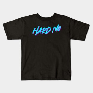 Letterkenny Hard No Kids T-Shirt